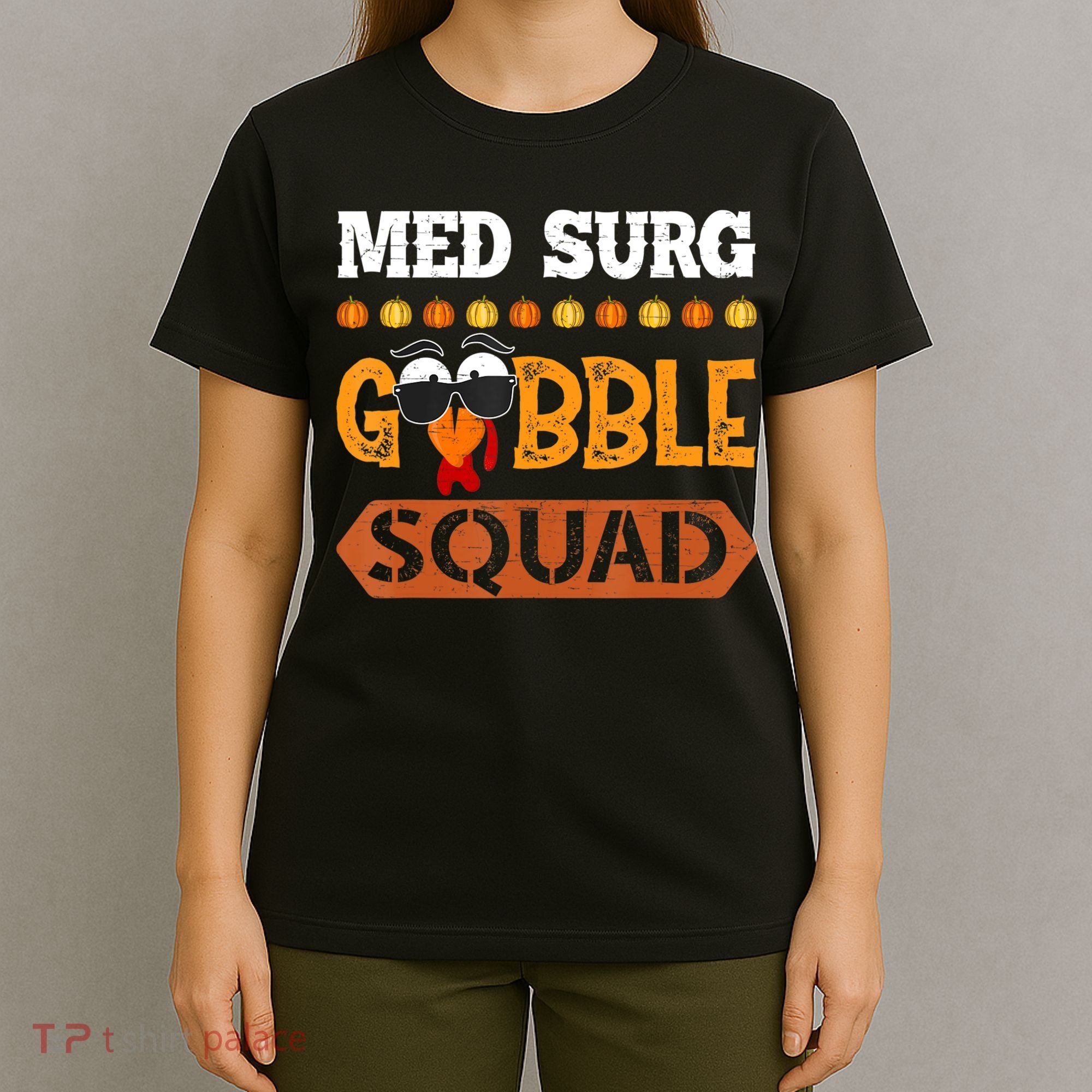 Med Surg Gobble Squad Medical Surgical Nurse Rn Thanksgiving T-Shirt