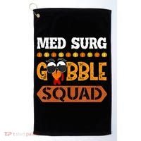 Med Surg Gobble Squad Medical Surgical Nurse Rn Thanksgiving Golf Towel thumb 0
