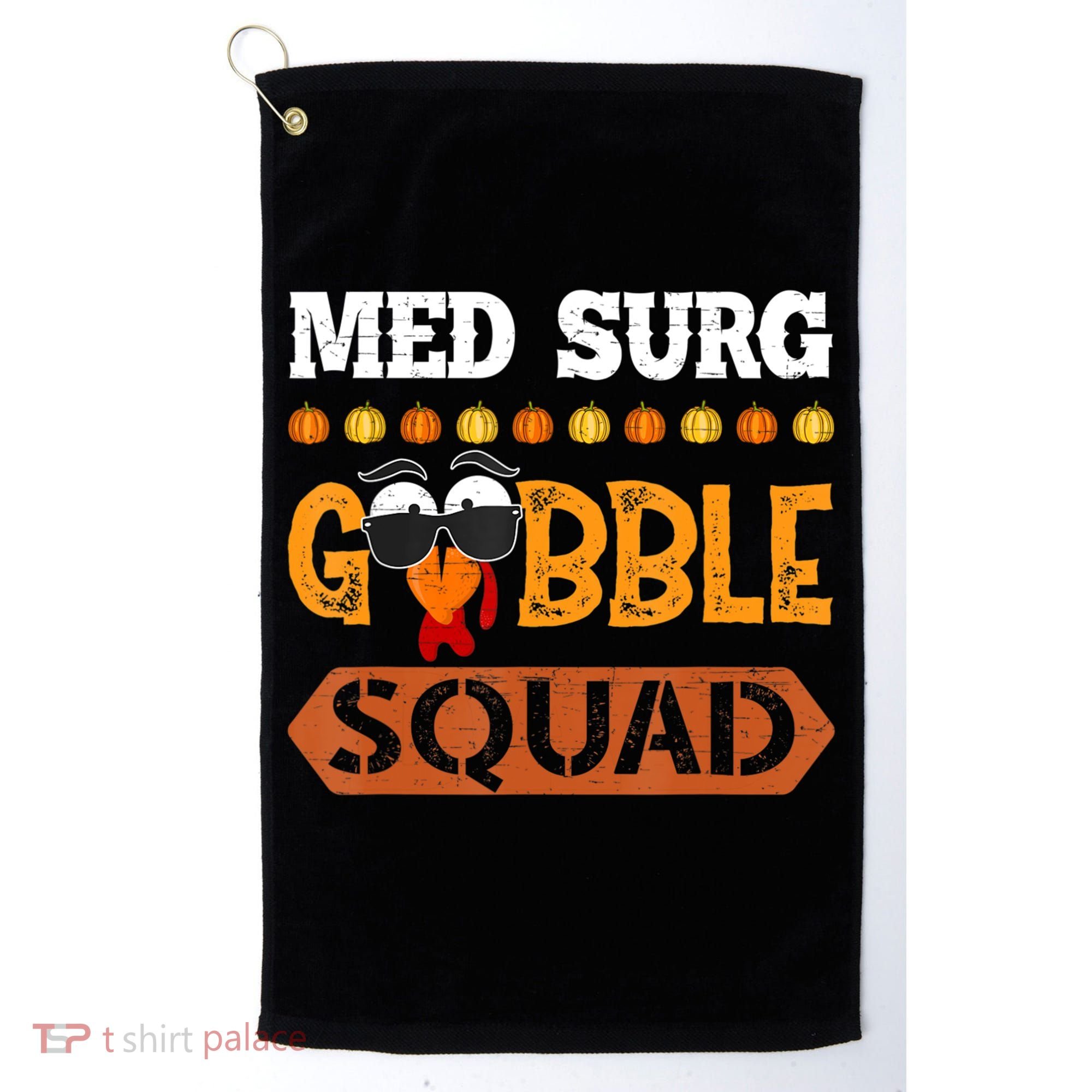 Med Surg Gobble Squad Medical Surgical Nurse Rn Thanksgiving Golf Towel