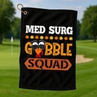 Med Surg Gobble Squad Medical Surgical Nurse Rn Thanksgiving Golf Towel thumb 1