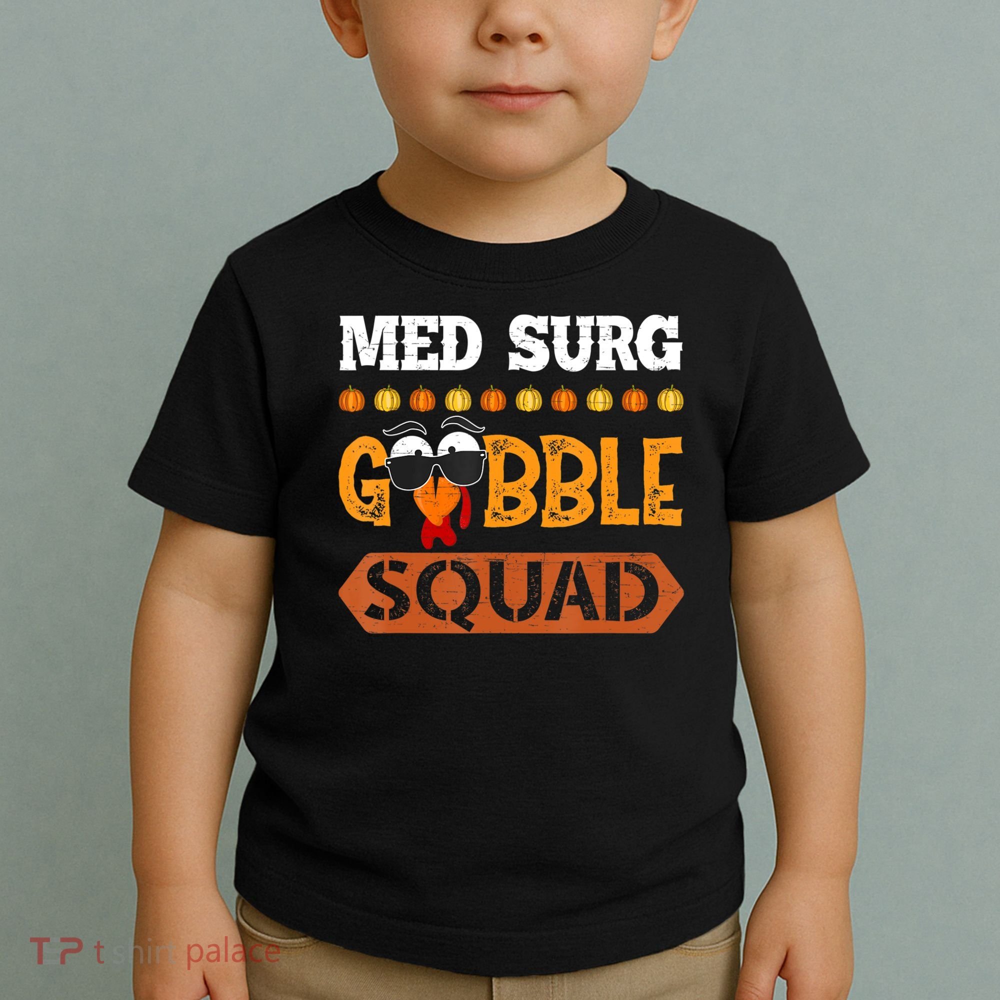 Med Surg Gobble Squad Medical Surgical Nurse Rn Thanksgiving Toddler T-Shirt