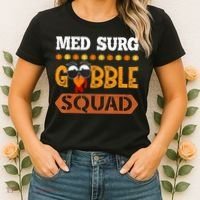 Med Surg Gobble Squad Medical Surgical Nurse Rn Thanksgiving Women's T-Shirt thumb 2