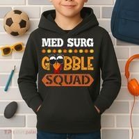 Med Surg Gobble Squad Medical Surgical Nurse Rn Thanksgiving Kids Hoodie thumb 2