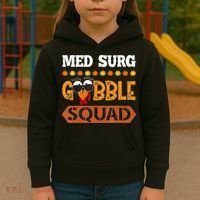 Med Surg Gobble Squad Medical Surgical Nurse Rn Thanksgiving Kids Hoodie thumb 3