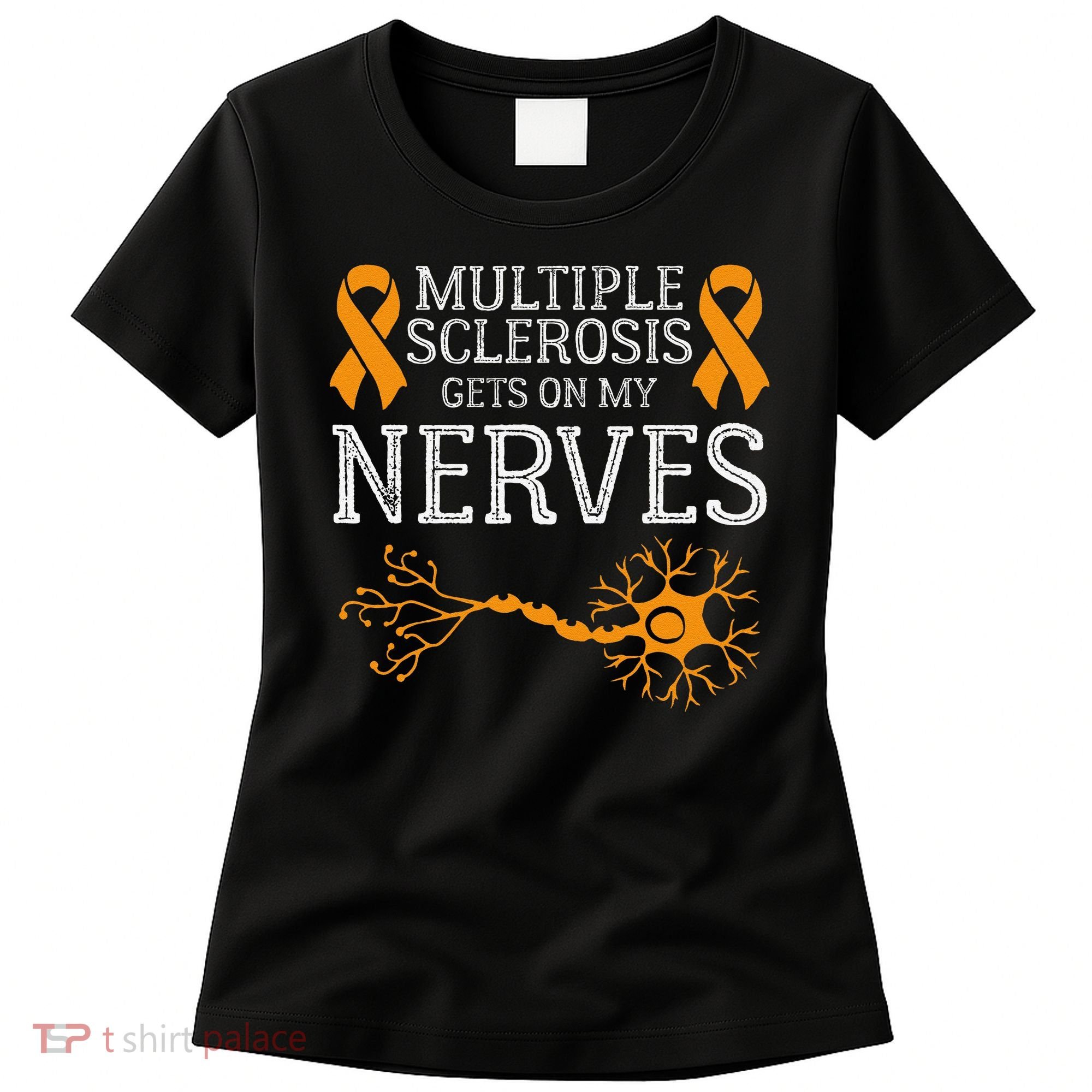 Multiple Sclerosis Gets On My Nerves Awareness Orange Women's T-Shirt