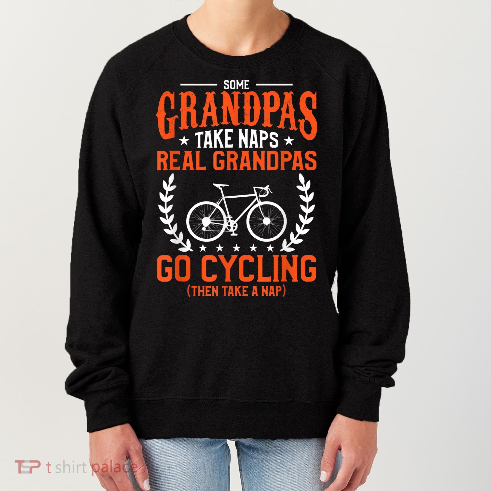 Mens Some Grandpas Take Naps Real Grandpas Go Cycling Cyclist Women's Sweatshirt