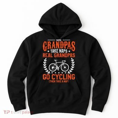 Mens Some Grandpas Take Naps Real Grandpas Go Cycling Cyclist Hoodie