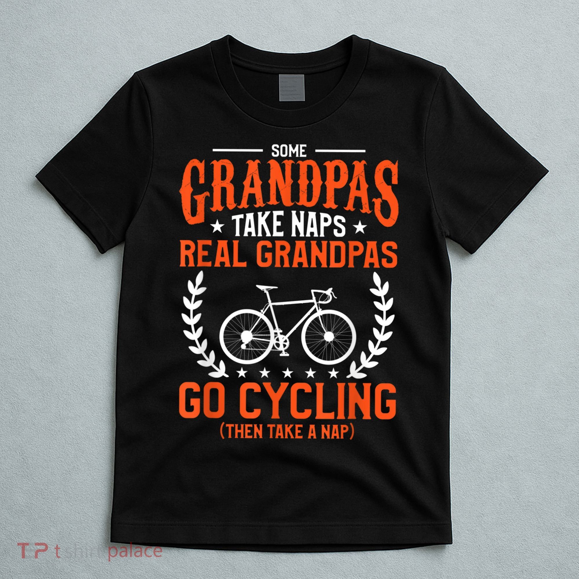Mens Some Grandpas Take Naps Real Grandpas Go Cycling Cyclist T-Shirt