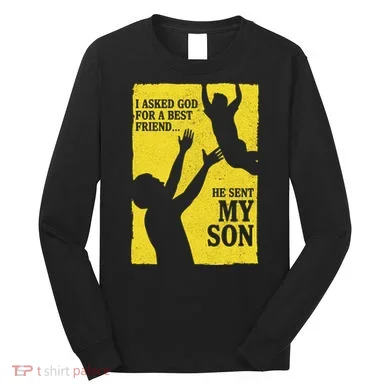 God Sent Me My Son Long Sleeve Shirt