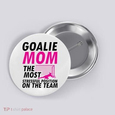 Mom Soccer Goalie Keeper Soccer Mom Meaningful Gift Button