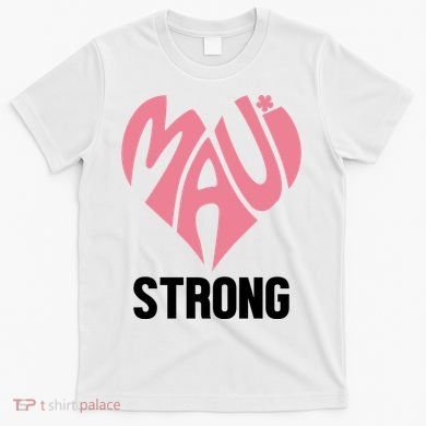 Maui Strong Hawaii Relief T-Shirt
