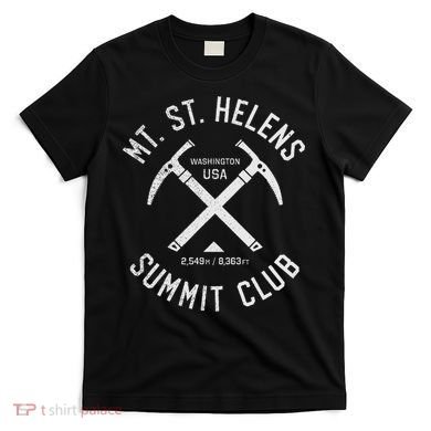 Mt St Helens Summit Club I Climbed Mount Saint Helens T-Shirt
