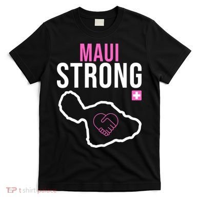 Maui Strong Hawaii Wildfire Relief T-Shirt