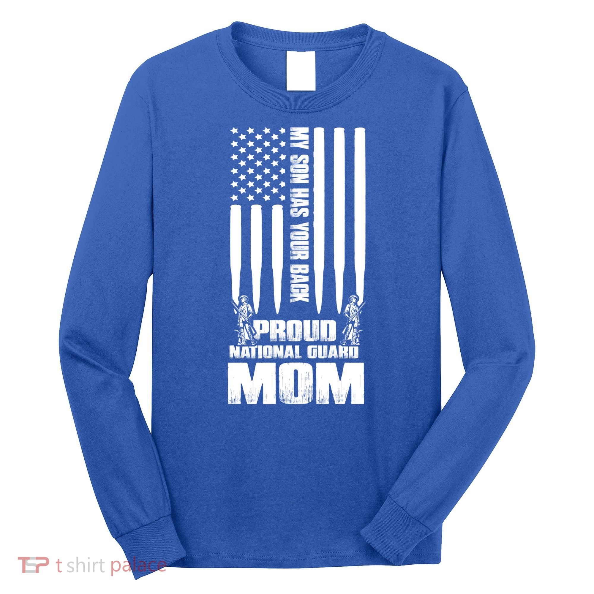 My Son Has Your Back Proud National Guard Mom Army Mom Gift Long Sleeve Shirt
