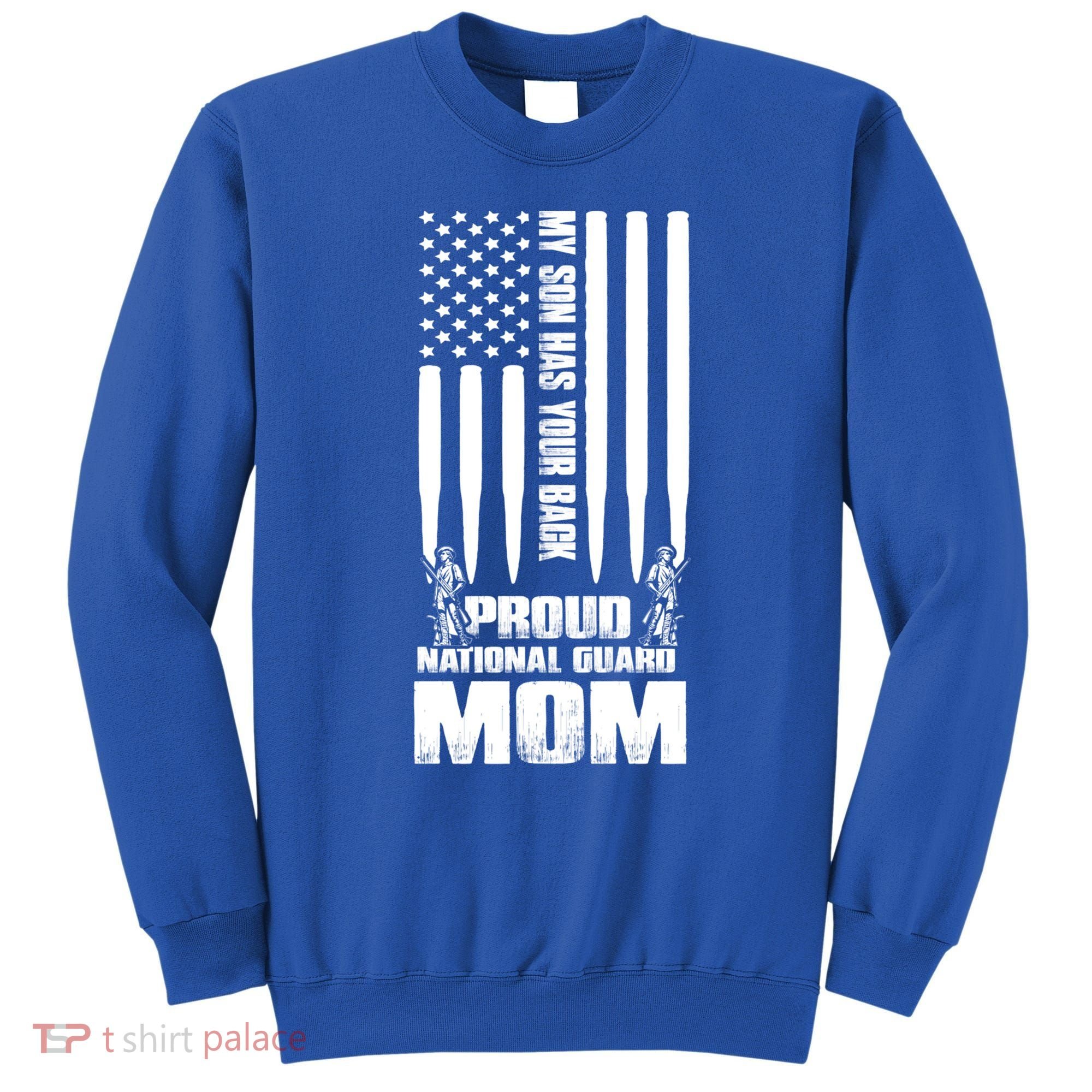 My Son Has Your Back Proud National Guard Mom Army Mom Gift Sweatshirt