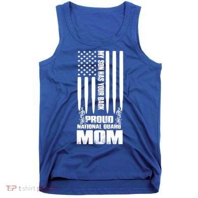 My Son Has Your Back Proud National Guard Mom Army Mom Gift Tank Top