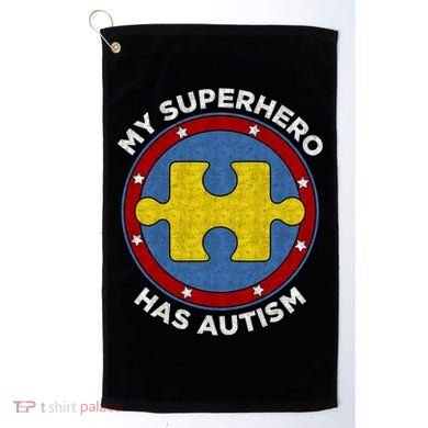 My Superhero Has Autism Awareness Gift Support Gift Golf Towel