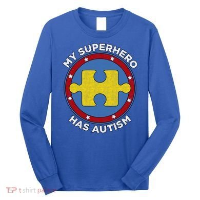 My Superhero Has Autism Awareness Gift Support Gift Long Sleeve Shirt