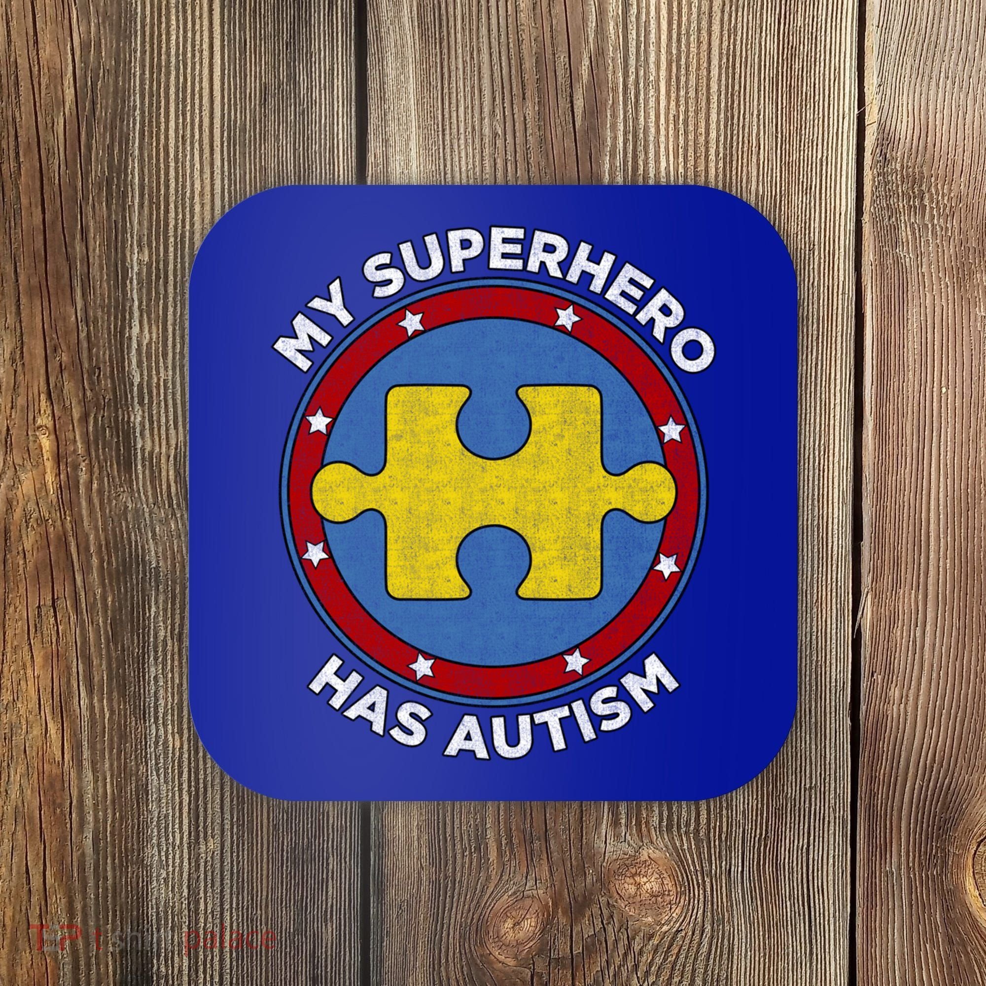My Superhero Has Autism Awareness Gift Support Gift Coaster