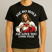 Me So Holy Jesus Love You Funny T-Shirt thumb 3