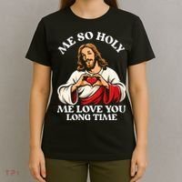 Me So Holy Jesus Love You Funny T-Shirt thumb 4