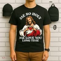 Me So Holy Jesus Love You Funny T-Shirt thumb 6