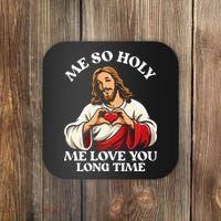 Me So Holy Jesus Love You Funny Coaster thumb 0