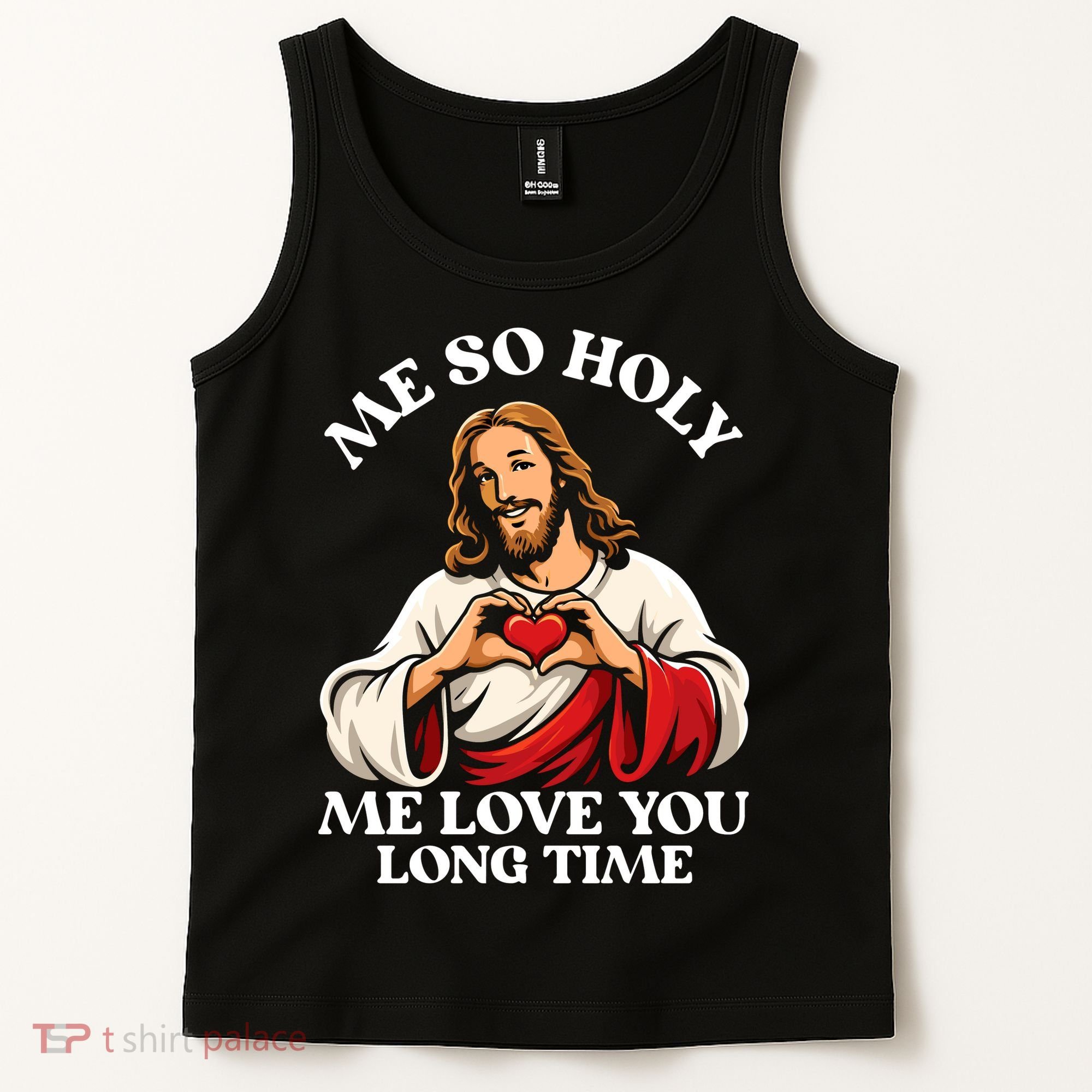 Me So Holy Jesus Love You Funny Tank Top