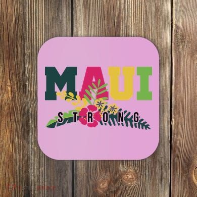 Maui Strong Hawaii Wildfire Relief Coaster
