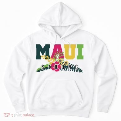 Maui Strong Hawaii Wildfire Relief Hoodie
