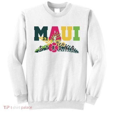 Maui Strong Hawaii Wildfire Relief Sweatshirt