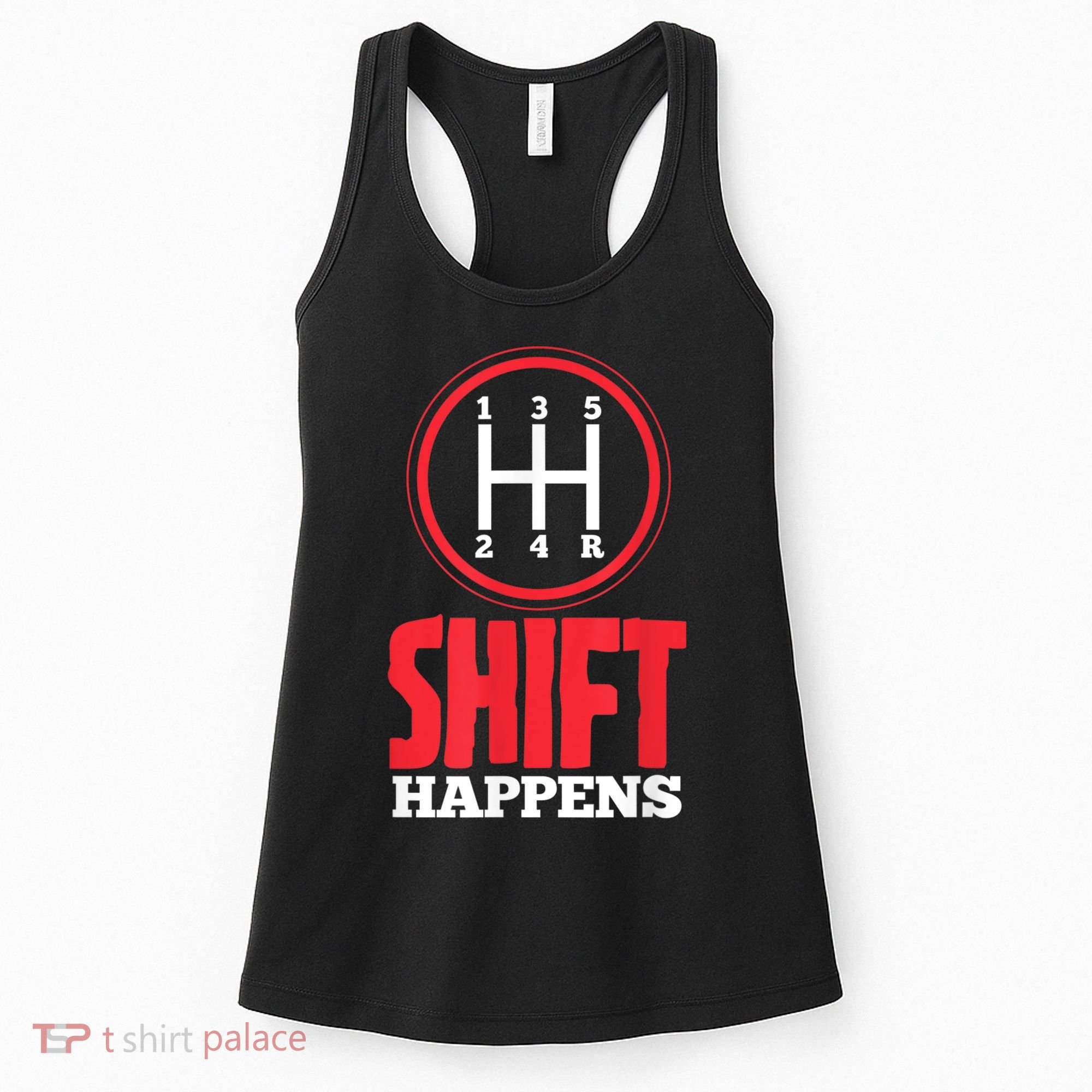 Mens Shift Happens Funny Mechanic Car Lover Women's Tank Top