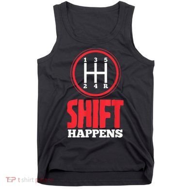 Mens Shift Happens Funny Mechanic Car Lover Tank Top