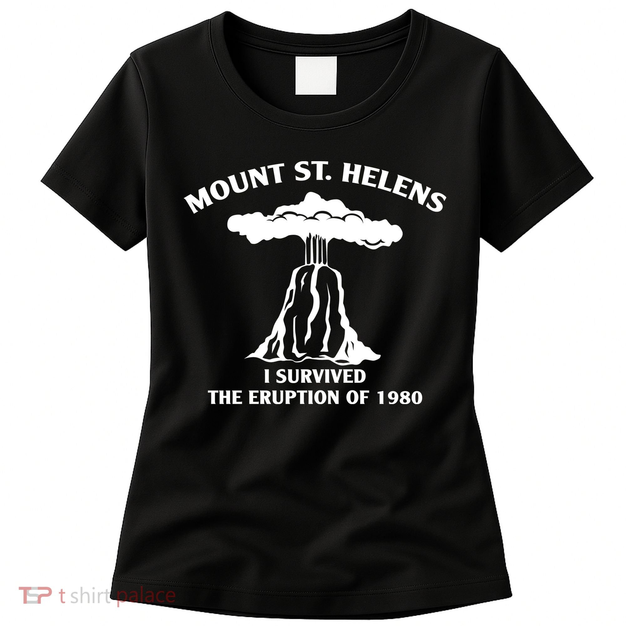 Mount St Helens I Survived The Eruption Of 1980 Women's T-Shirt
