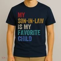 My Son In Law Is My Favorite Child Funny Family Humour Retro T-Shirt thumb 3