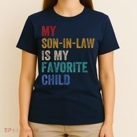 My Son In Law Is My Favorite Child Funny Family Humour Retro T-Shirt thumb 4