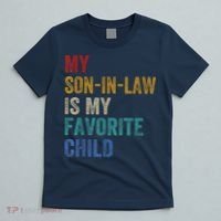 My Son In Law Is My Favorite Child Funny Family Humour Retro T-Shirt thumb 5