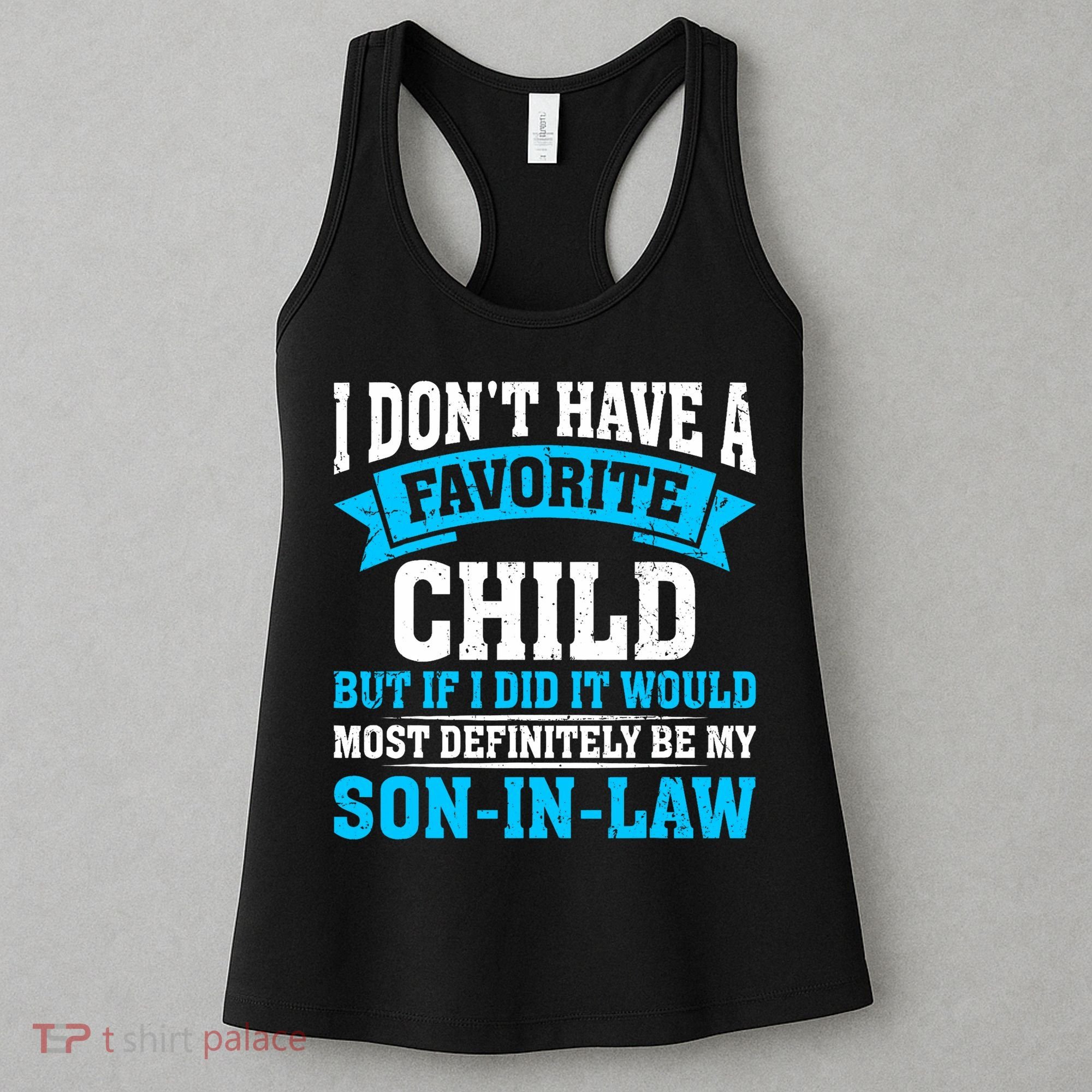 My Son In Law Is My Favorite Child Definitely My Soninlaw Women's Tank Top