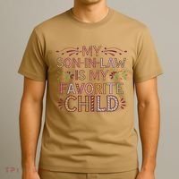 My Soninlaw Is My Favorite Child Funny Present T-Shirt thumb 3