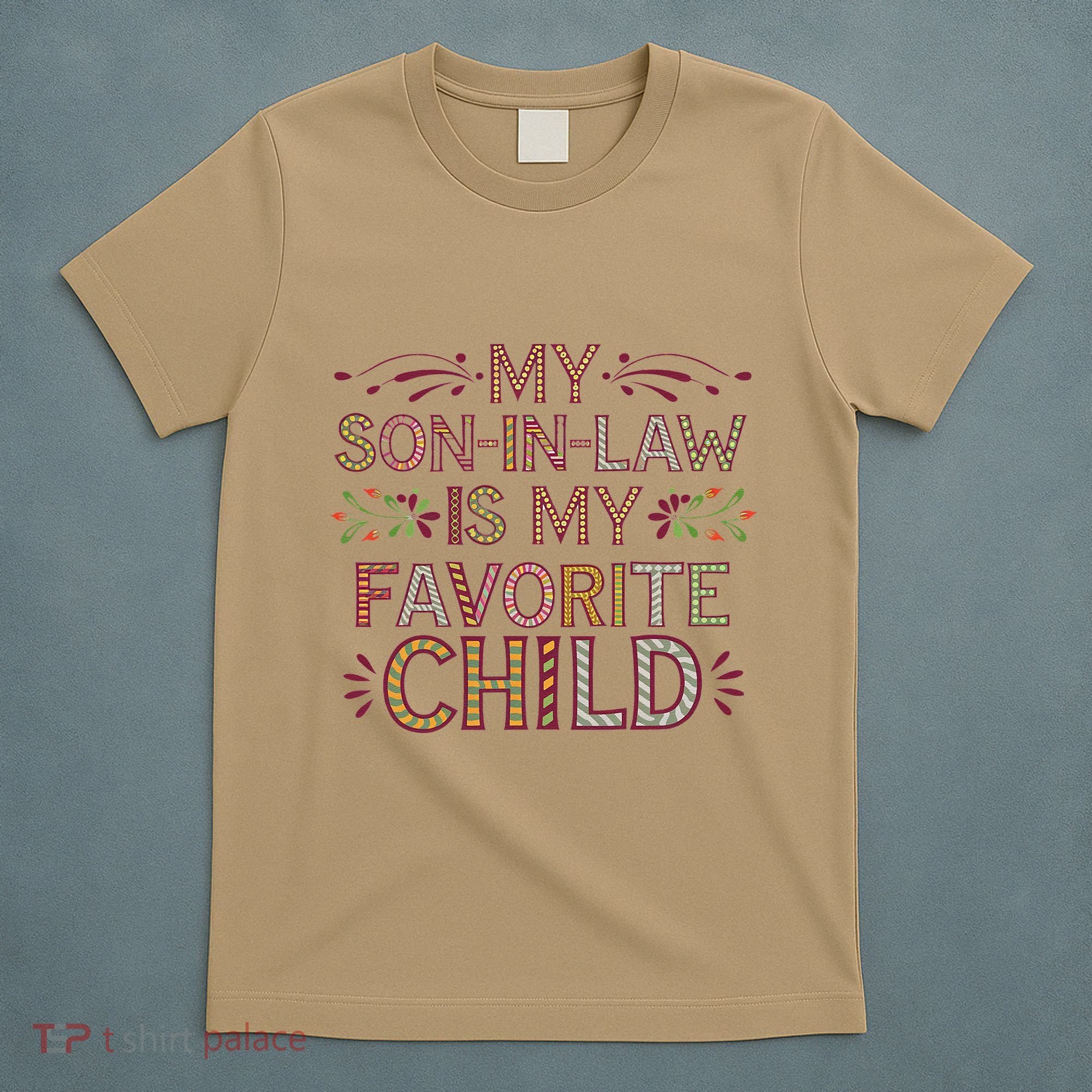 My Soninlaw Is My Favorite Child Funny Present T-Shirt