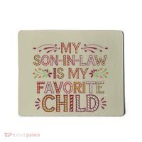 My Soninlaw Is My Favorite Child Funny Present Mousepad thumb 0
