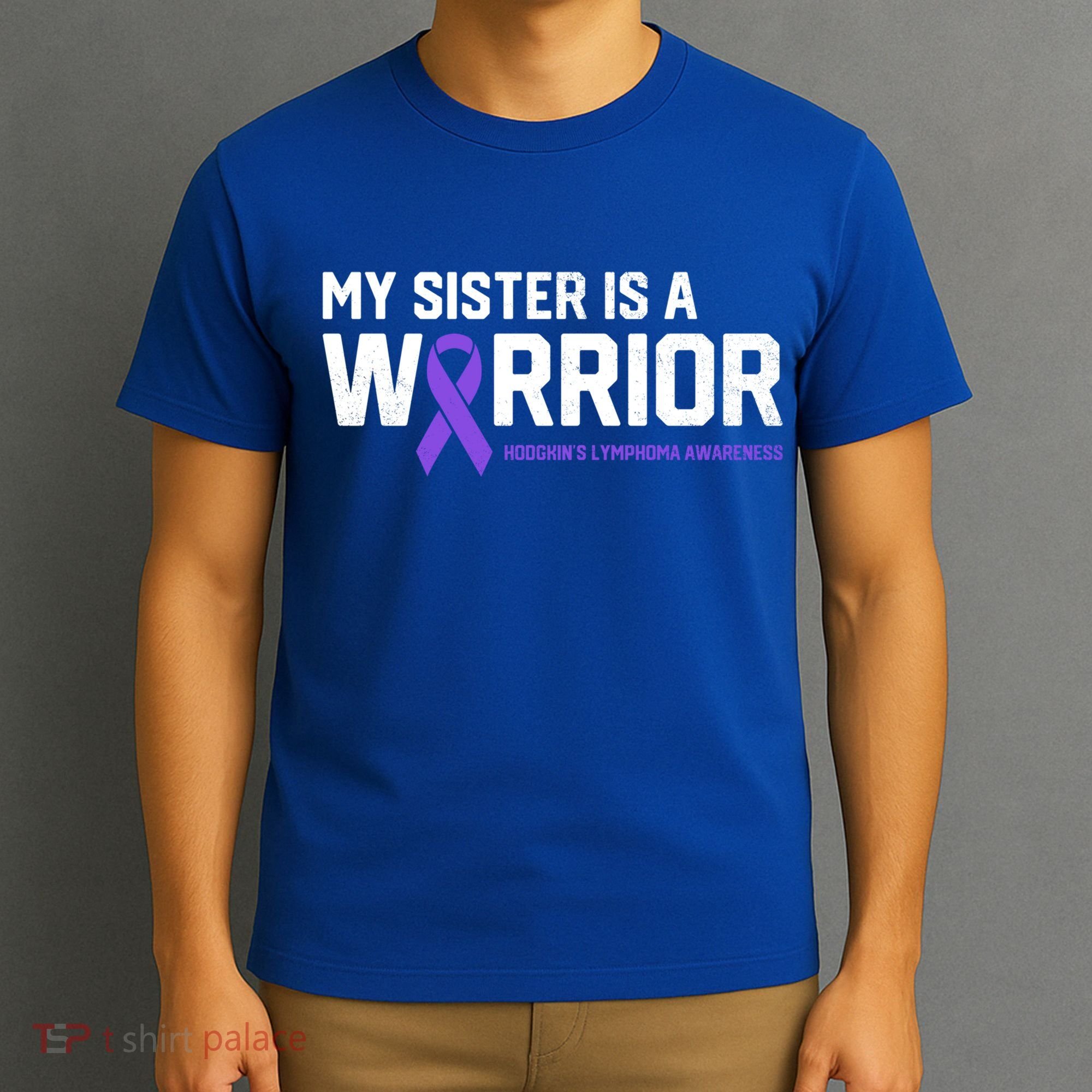 My Sister Is A Warrior Hodgkin's Lymphoma Cancer Awareness Gift T-Shirt