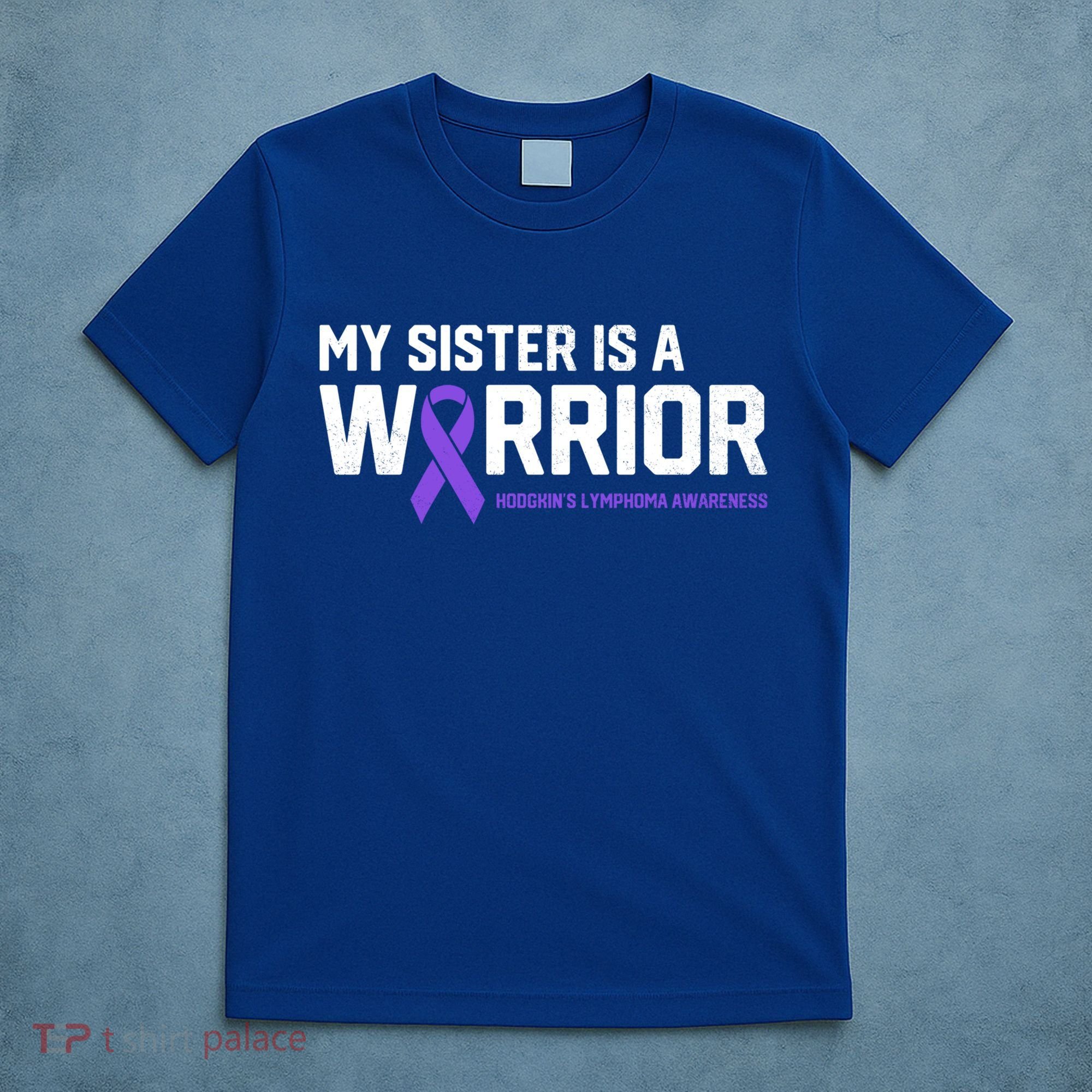 My Sister Is A Warrior Hodgkin's Lymphoma Cancer Awareness Gift T-Shirt