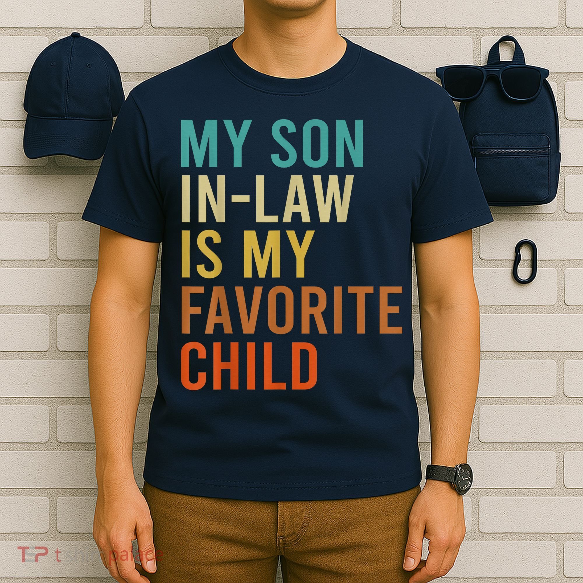 My Son In Law Is My Favorite Child Funny Family Matching T-Shirt