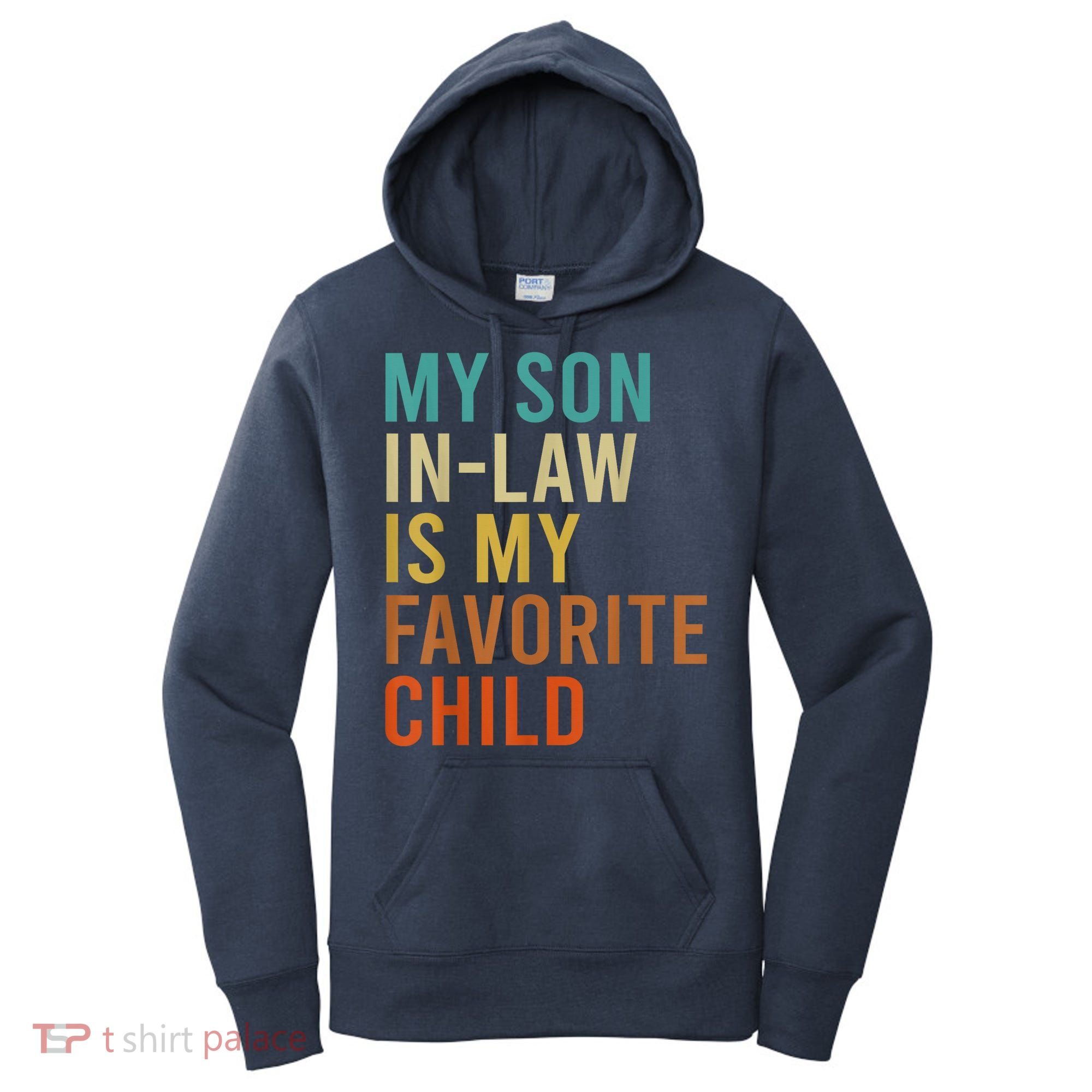 My Son In Law Is My Favorite Child Funny Family Matching Women's Hoodie