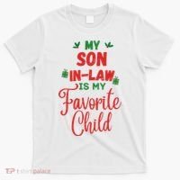 My Son In Law Is My Favorite Child For Mother In Law T-Shirt thumb 0