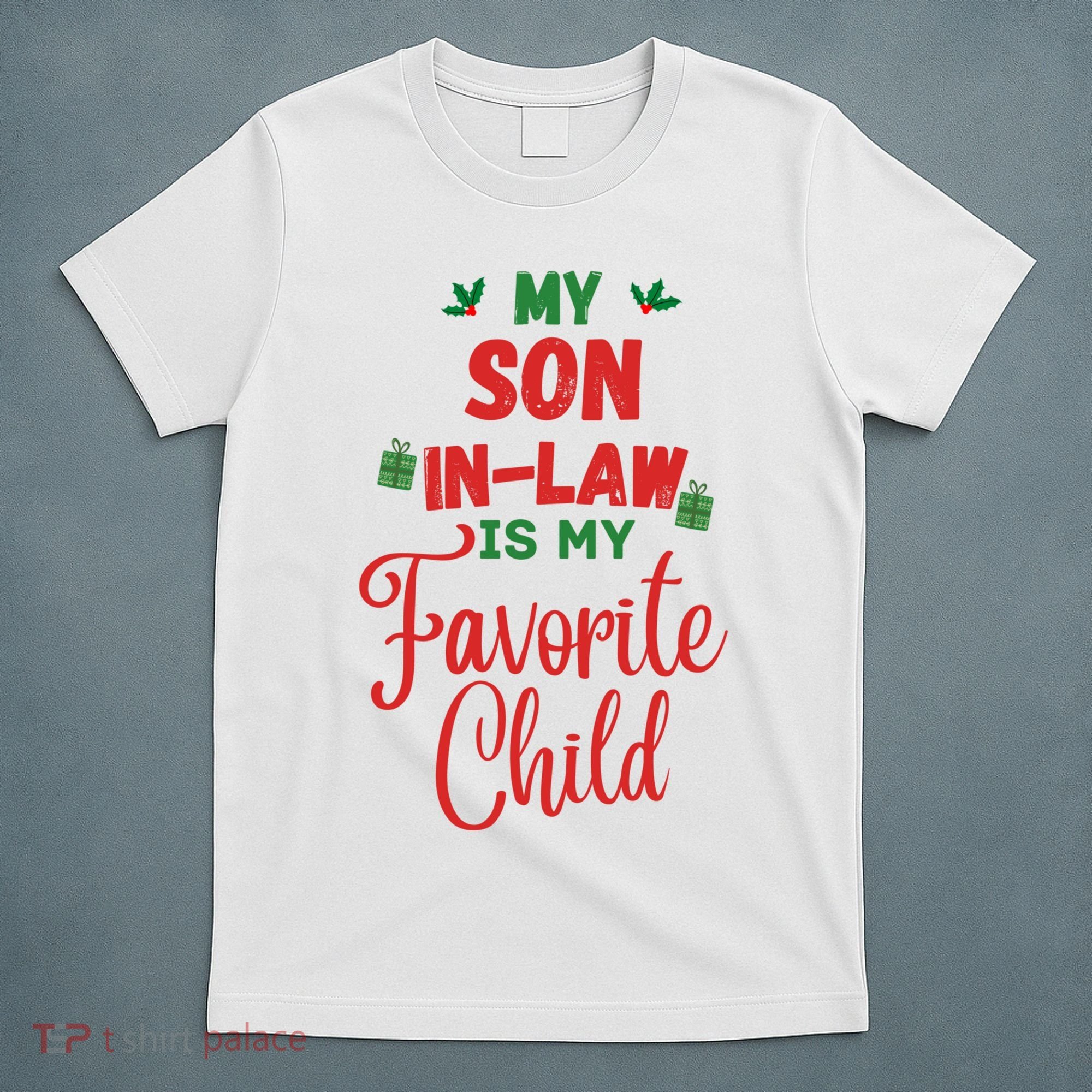 My Son In Law Is My Favorite Child For Mother In Law T-Shirt