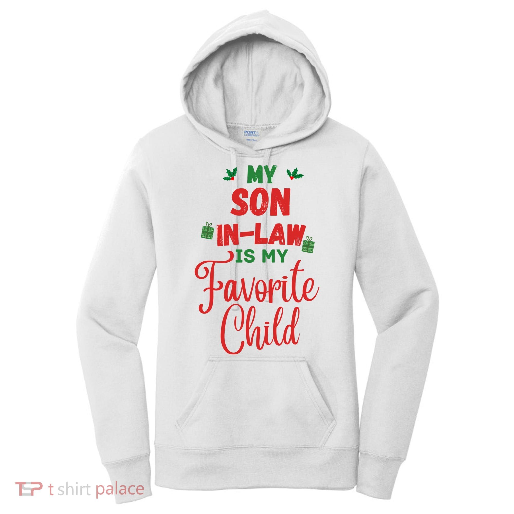 My Son In Law Is My Favorite Child For Mother In Law Women's Hoodie