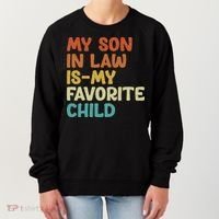 My Son In Law Is My Favorite Child Women's Sweatshirt thumb 0