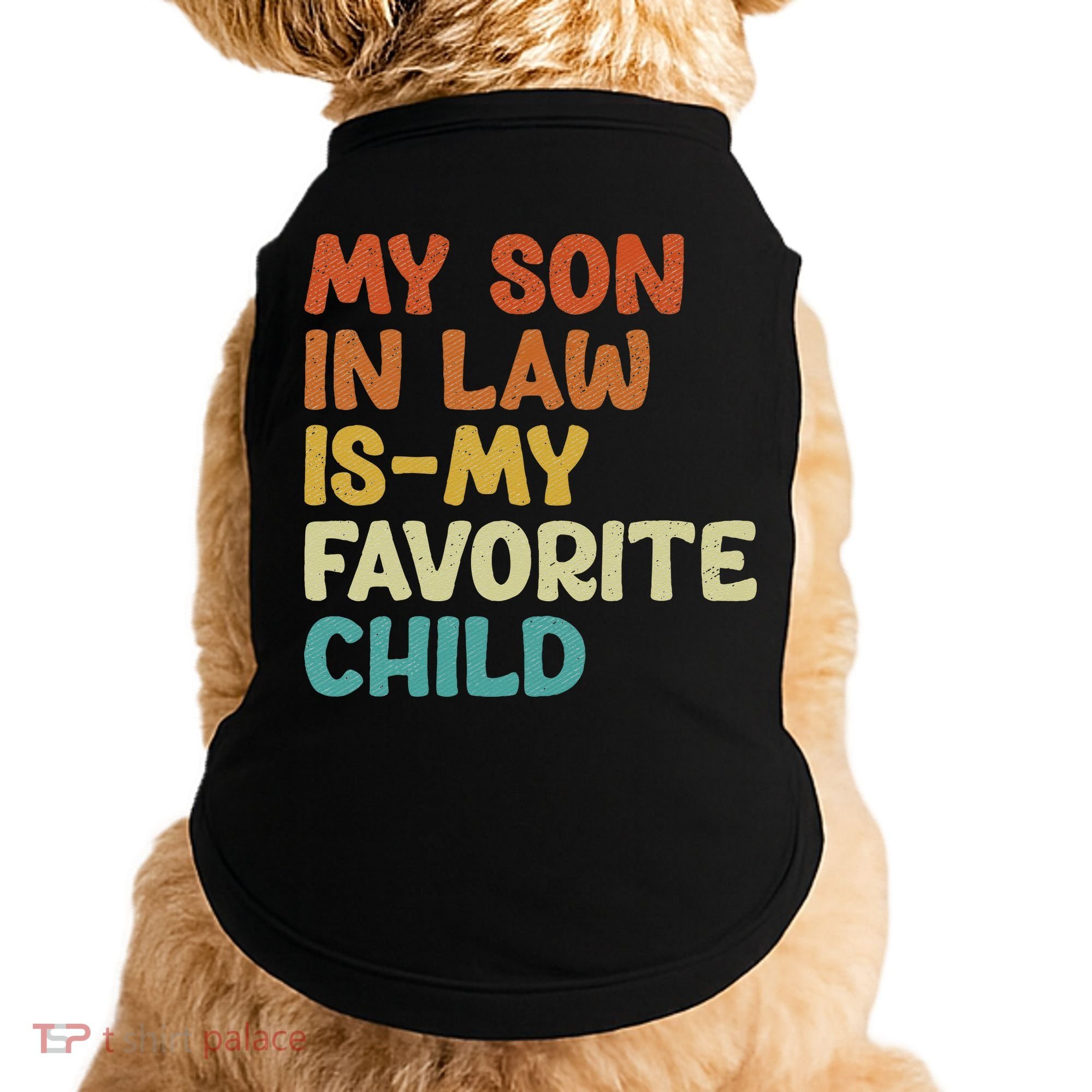 My Son In Law Is My Favorite Child Doggie Tank